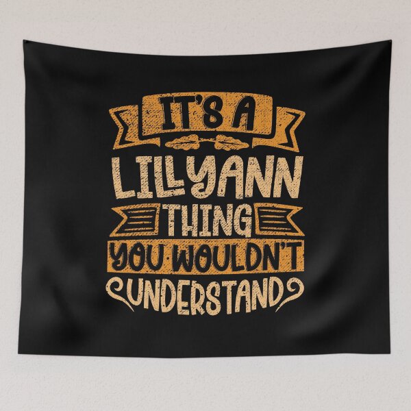 Item preview, It's A Lillyann Thing You Wouldn't Understand designed and sold by el-meehdi.