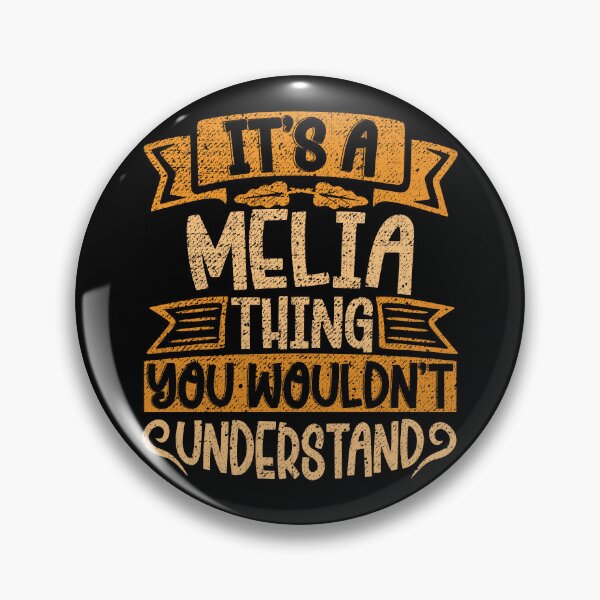 Item preview, It's A Melia Thing You Wouldn't Understand designed and sold by el-meehdi.
