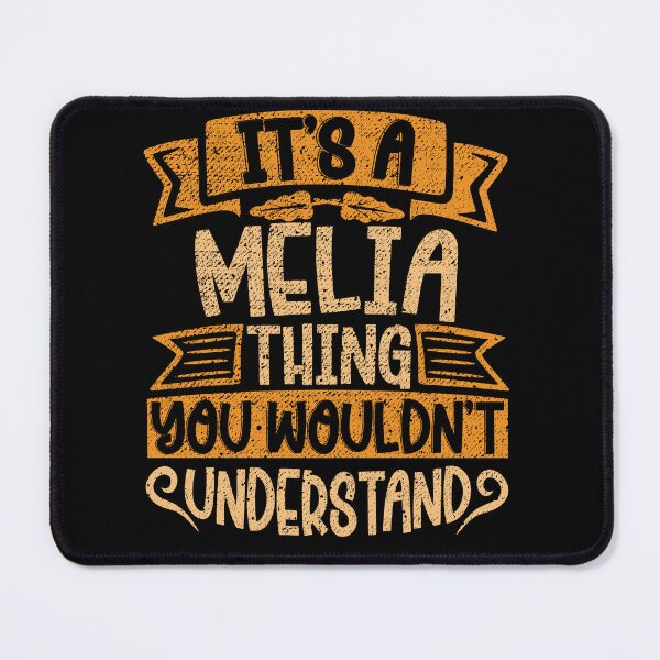 Item preview, It's A Melia Thing You Wouldn't Understand designed and sold by el-meehdi.