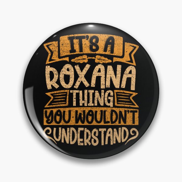 Item preview, It's A Roxana Thing You Wouldn't Understand designed and sold by el-meehdi.