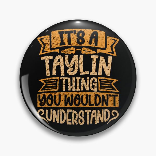 Item preview, It's A Taylin Thing You Wouldn't Understand designed and sold by el-meehdi.