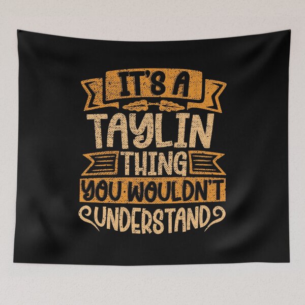 Item preview, It's A Taylin Thing You Wouldn't Understand designed and sold by el-meehdi.