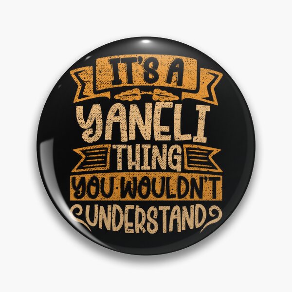 Item preview, It's A Yaneli Thing You Wouldn't Understand designed and sold by el-meehdi.