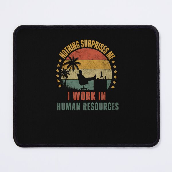 Item preview, Nothing Surprises Me I Work In Human Resources HR Professional Humor designed and sold by RetroMini2026.