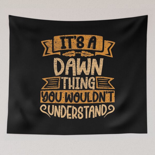 Item preview, It's A Dawn Thing You Wouldn't Understand designed and sold by el-meehdi.