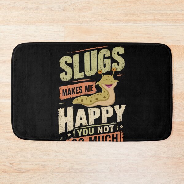 Item preview, Slugs Makes Me Happy You Not So Much | Funny Slug Lover Mollusk Gastropod Humor designed and sold by HumansStuck12.