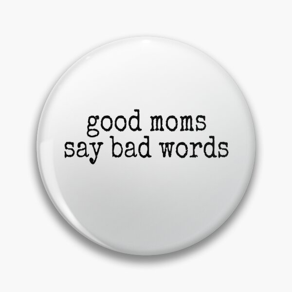 Item preview, Good Moms Say Bad Words designed and sold by Nonconformking.