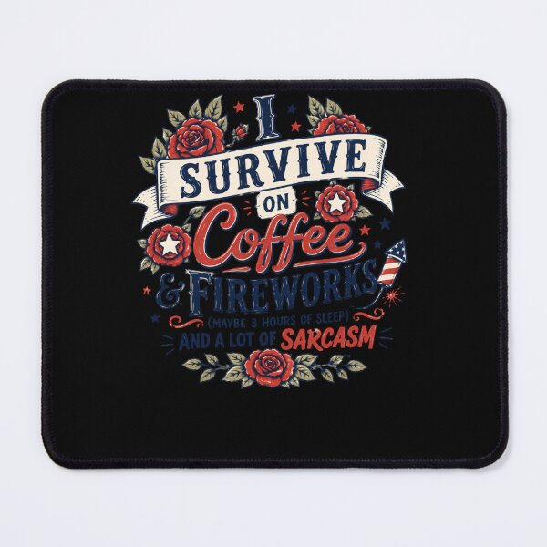 Item preview, I Survive On Coffee & Fireworks (Maybe 3 Hours Of Sleep) And A Lot Of Sarcasm Fourth Of July Patriotic American Coffee Lover designed and sold by HumansStuck12.
