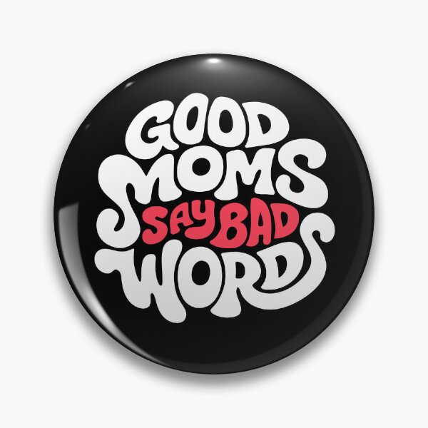 Item preview, Good Moms Say Bad Words designed and sold by Nonconformking.