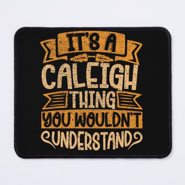 Item preview, It's A Caleigh Thing You Wouldn't Understand designed and sold by el-meehdi.