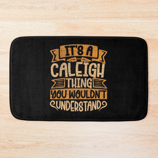 Item preview, It's A Caleigh Thing You Wouldn't Understand designed and sold by el-meehdi.