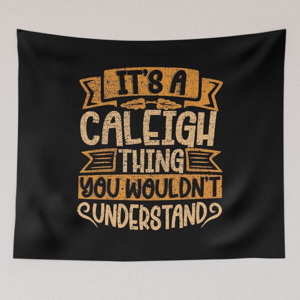 Item preview, It's A Caleigh Thing You Wouldn't Understand designed and sold by el-meehdi.