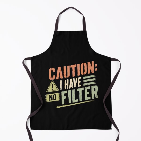 Item preview, Caution: I Have No Filter Blunt Personality Humor Unfiltered designed and sold by HumansStuck12.