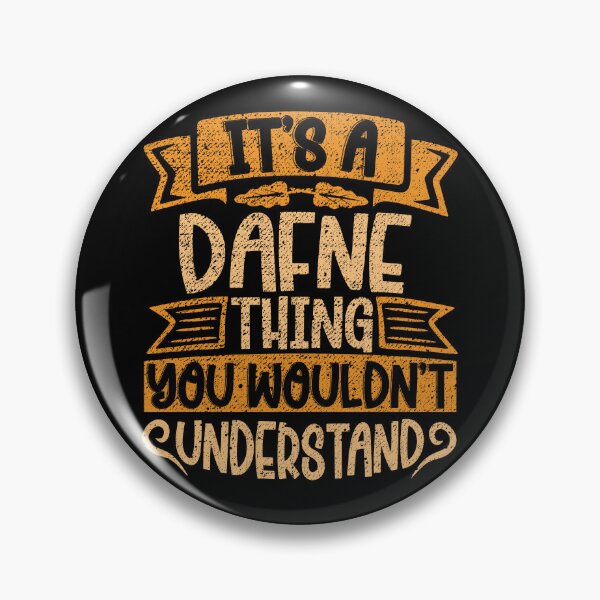 Item preview, It's A Dafne Thing You Wouldn't Understand designed and sold by el-meehdi.