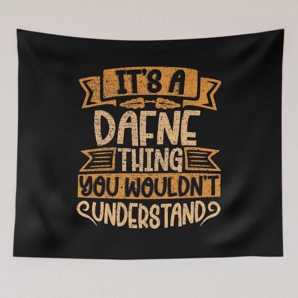 Item preview, It's A Dafne Thing You Wouldn't Understand designed and sold by el-meehdi.