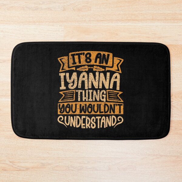 Item preview, It's An Iyanna Thing You Wouldn't Understand designed and sold by el-meehdi.