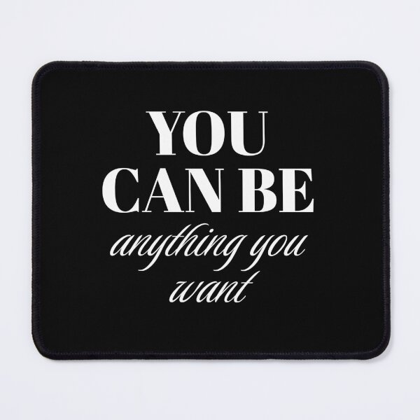 Item preview, You Can Be Anything You Want designed and sold by PublicArtDesign.