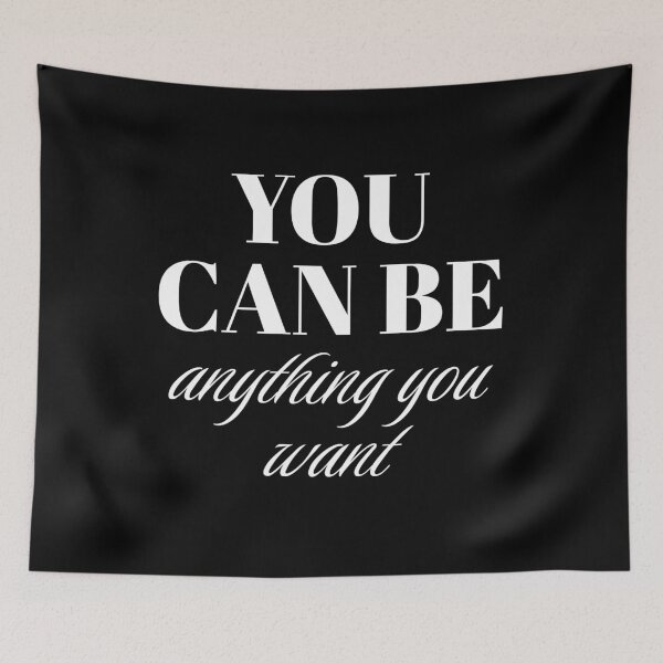 Item preview, You Can Be Anything You Want designed and sold by PublicArtDesign.