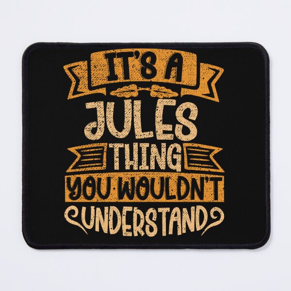 Item preview, It's A Jules Thing You Wouldn't Understand designed and sold by el-meehdi.