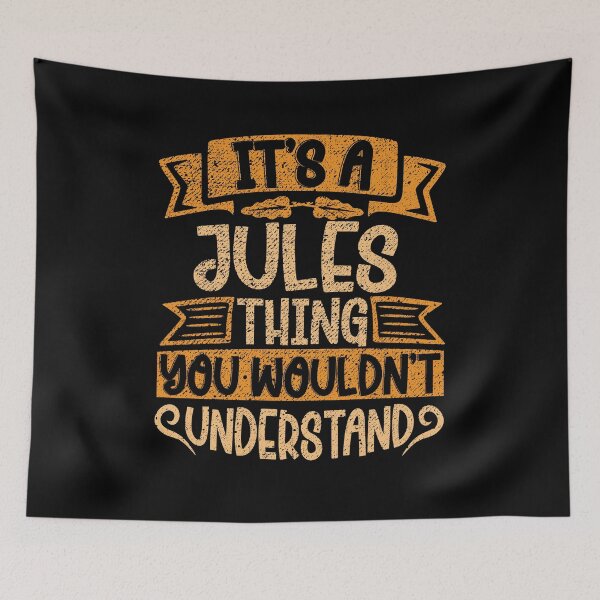 Item preview, It's A Jules Thing You Wouldn't Understand designed and sold by el-meehdi.