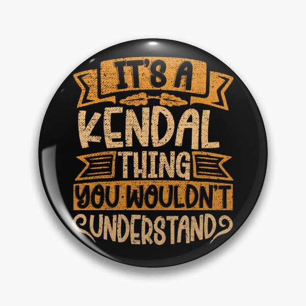 Item preview, It's A Kendal Thing You Wouldn't Understand designed and sold by el-meehdi.