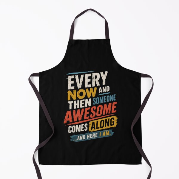 Item preview, Every Now And Then Someone Awesome Comes Along ...And Here I Am Confident Funny Personality Quote designed and sold by HumansStuck12.
