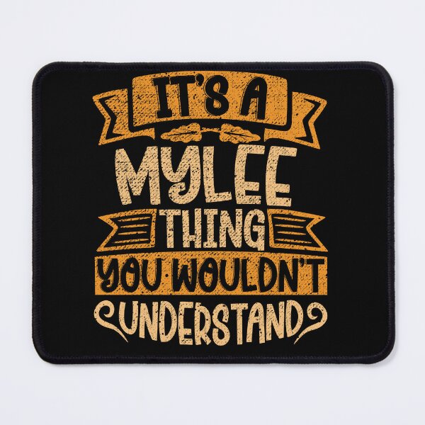 Item preview, It's A Mylee Thing You Wouldn't Understand designed and sold by el-meehdi.