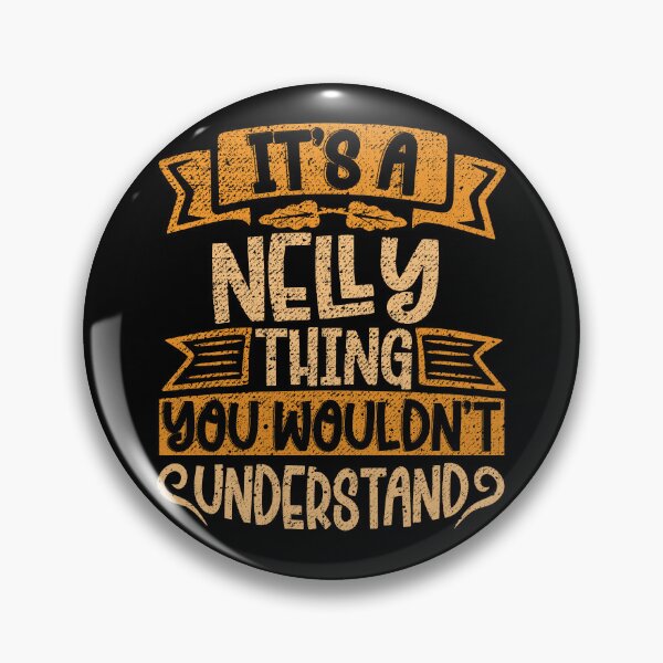 Item preview, It's A Nelly Thing You Wouldn't Understand designed and sold by el-meehdi.