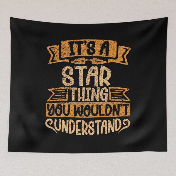 Item preview, It's A Star Thing You Wouldn't Understand designed and sold by el-meehdi.