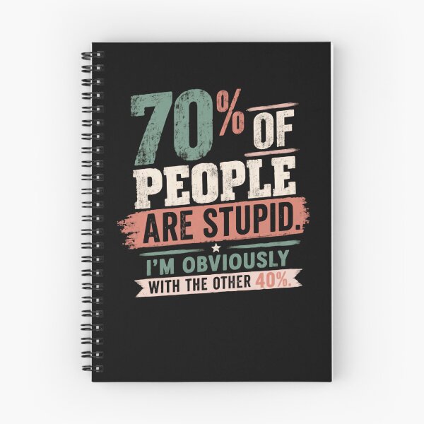 Item preview, 70% Of People Are Stupid. I'm Obviously With The Other 40% Funny Sarcastic Witty Quote designed and sold by HumansStuck12.