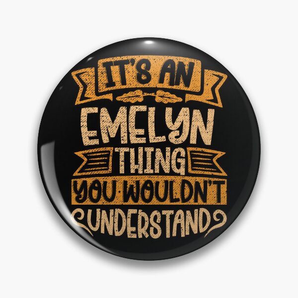 Item preview, It's An Emelyn Thing You Wouldn't Understand designed and sold by el-meehdi.