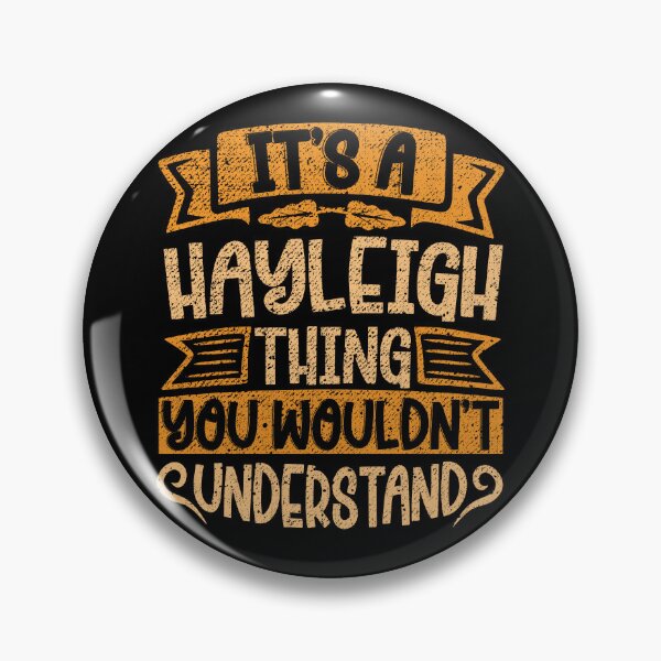 Item preview, It's A Hayleigh Thing You Wouldn't Understand designed and sold by el-meehdi.