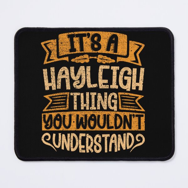 Item preview, It's A Hayleigh Thing You Wouldn't Understand designed and sold by el-meehdi.
