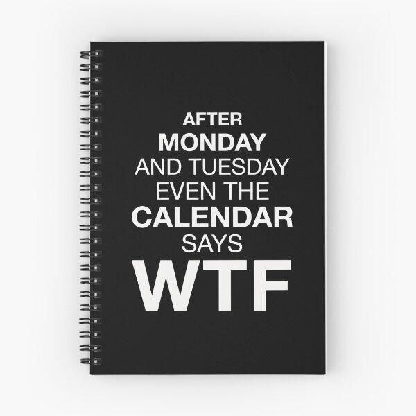 Item preview, After Monday and Tuesday Even The Calendar Says WTF – Funny Office Meme for Coworkers designed and sold by ZyziowskyArt.