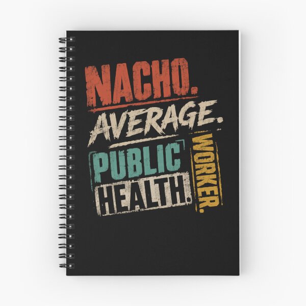 Item preview, Nacho Average Public Health Worker Public Health Professional designed and sold by HumansStuck12.