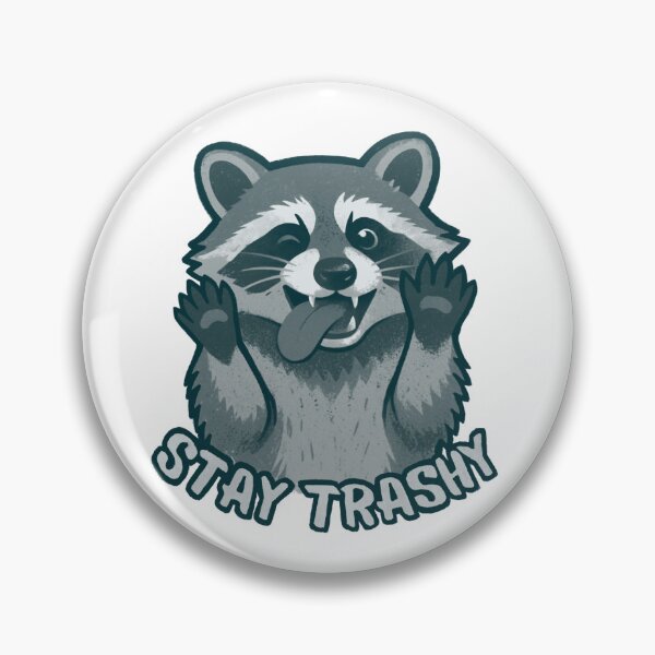 Item preview, Stay trashy, Funny Raccoon, Raccoon meme designed and sold by Madzilla Wear.