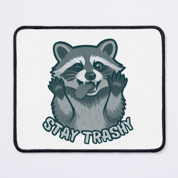 Item preview, Stay trashy, Funny Raccoon, Raccoon meme designed and sold by Madzilla Wear.