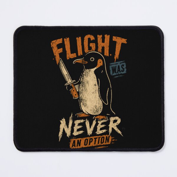 Item preview, Flight Was Never An Option Funny Penguin Sarcastic Humor Quote designed and sold by HumansStuck12.