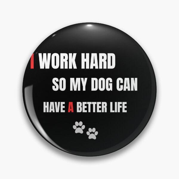 Item preview, I Work Hard So My Dog Can Have a Better Life - Funny Dog Mom Shirt - Dog Lover Gift - Dog Owner Tee - Pet Mom Shirt designed and sold by WoofNWit.