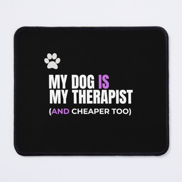 Item preview, My Dog Is My Therapist And Cheaper Too - Funny Dog Shirt - Dog Lover Gift - Dog Mom Tee - Pet Therapy Shirt designed and sold by WoofNWit.