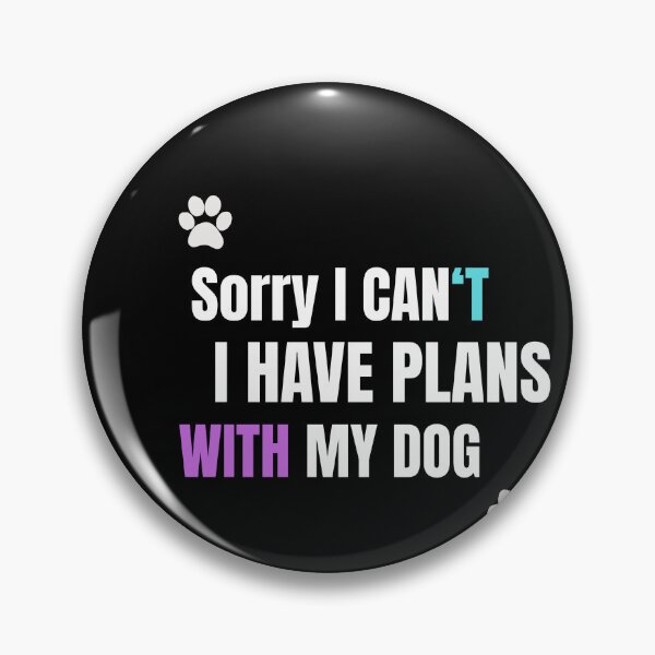 Item preview, Sorry I Can't I Have Plans With My Dog - Funny Dog Shirt - Dog Lover Gift - Introvert Dog Mom Tee - Anti Social Dog Owner Shirt designed and sold by WoofNWit.