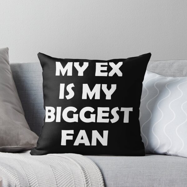 Item preview, My ex is my biggest fan  designed and sold by ElRyanStore.