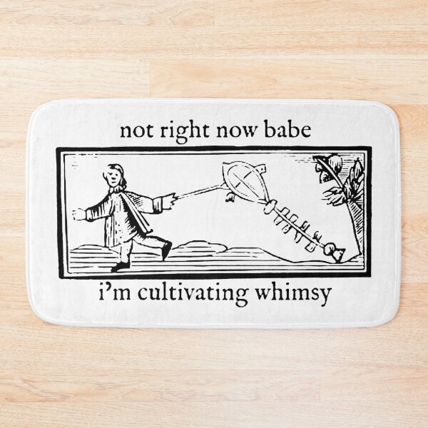 Item preview, Not right now babe i'm cultivating whimsy designed and sold by Mowgv.