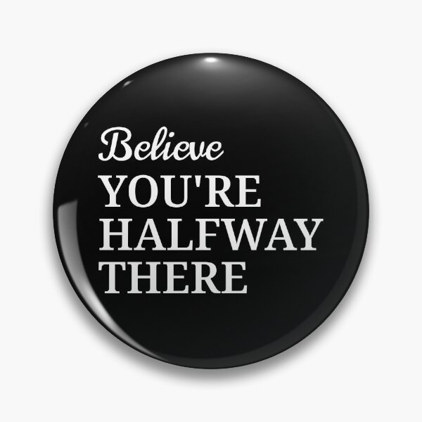 Item preview, Believe You're Halfway There designed and sold by PublicArtDesign.