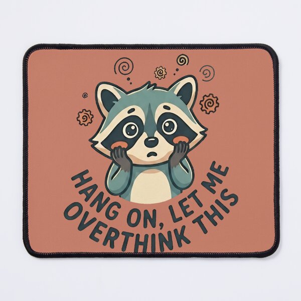 Item preview, Hang On, Let Me Overthink This | Cute Overthinking Raccoon Funny Anxiety Meme designed and sold by ronakris009.