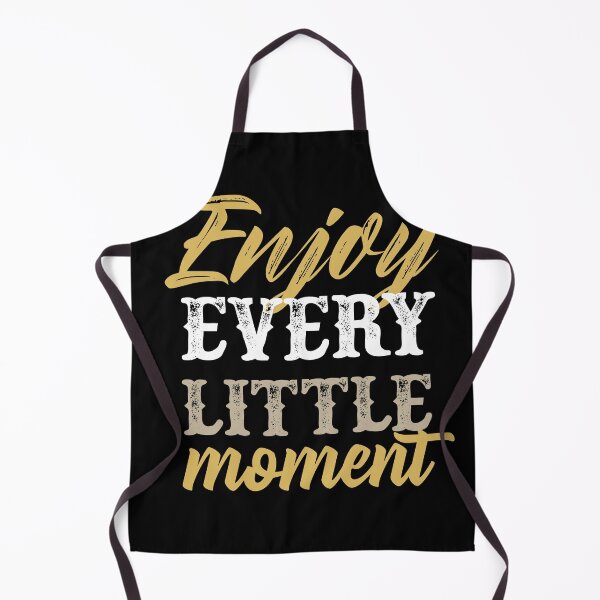 Item preview, Enjoy Every Little Moment designed and sold by mdmuks.