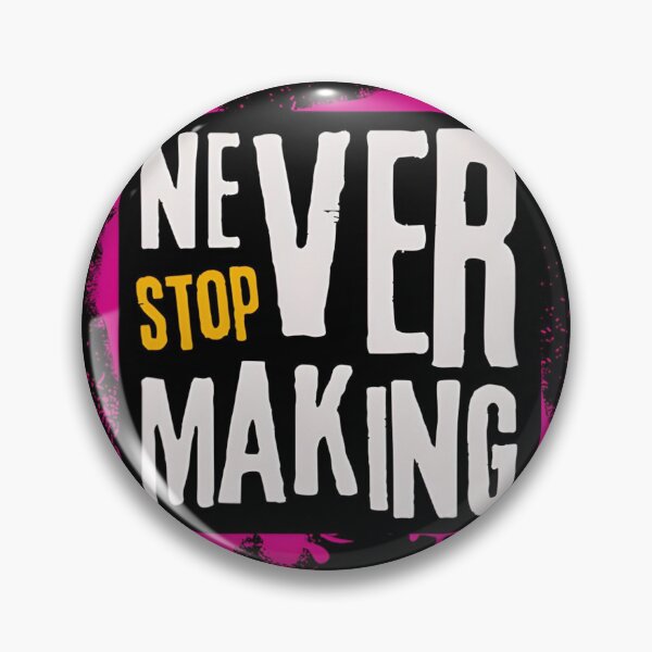 Item preview, Never Stop Making Creative Motivation Sticker designed and sold by ravikiran2195.