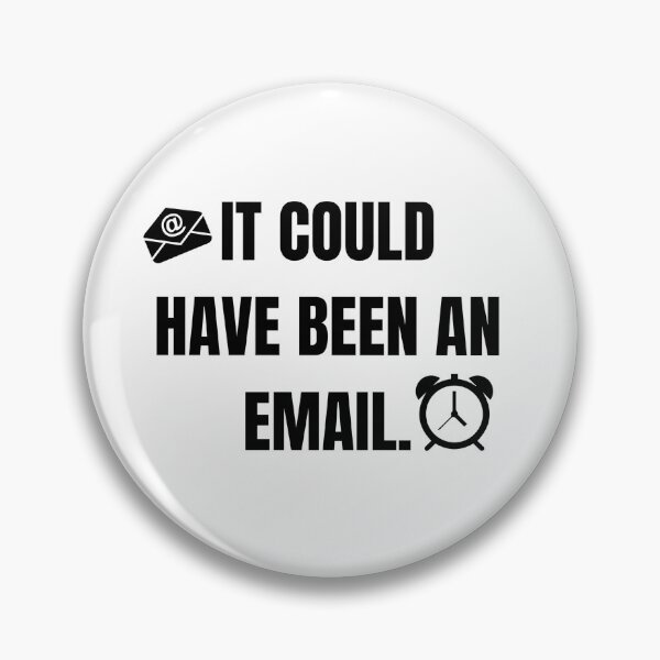 Item preview, It Could Have Been An Email - Funny Remote Work Office Humor designed and sold by PromptCoreNexus.