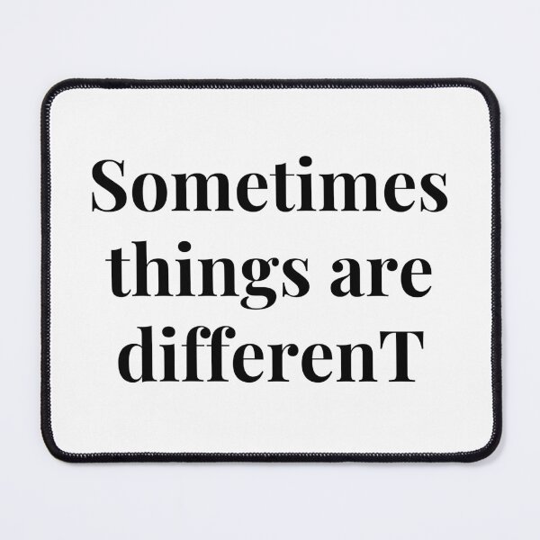 Item preview, Sometimes things are different designed and sold by ArtistTejal.