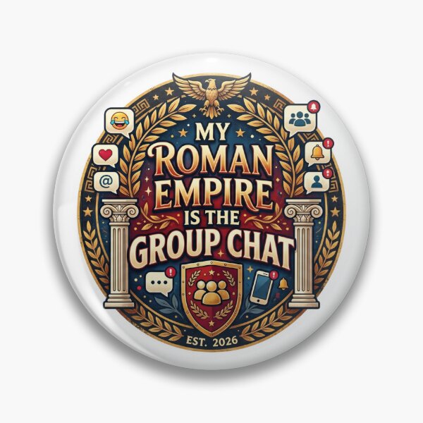 Item preview, My Roman Empire Is The Group Chat Funny Gen Z Meme designed and sold by LevelUpLad.